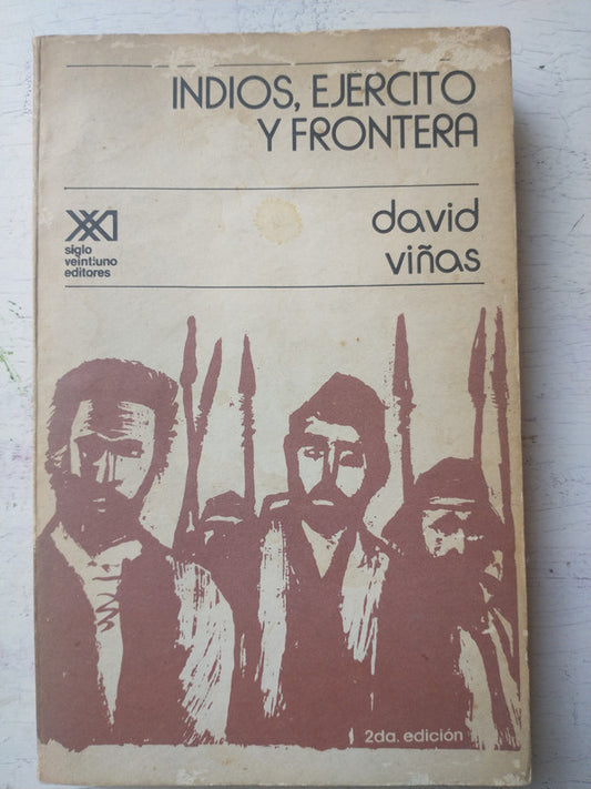 Libro usado en venta: Indios, ejercito y frontera de David Viñas; editorial Siglo XXI impreso en 1983 realizamos envios a todo el mundo.1