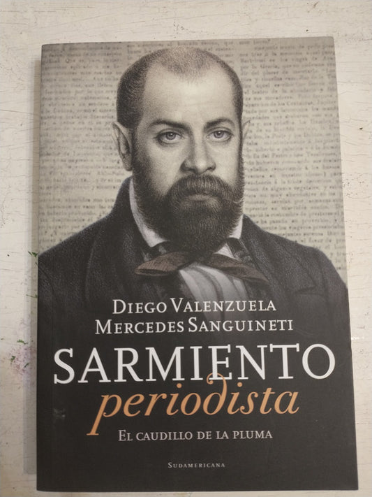 Libro usado en venta: Sarmiento periodista de D. Valenzuela - M. Sanguineti; editorial Sudamericana impreso en 2012 realizamos envios a todo el mundo.1