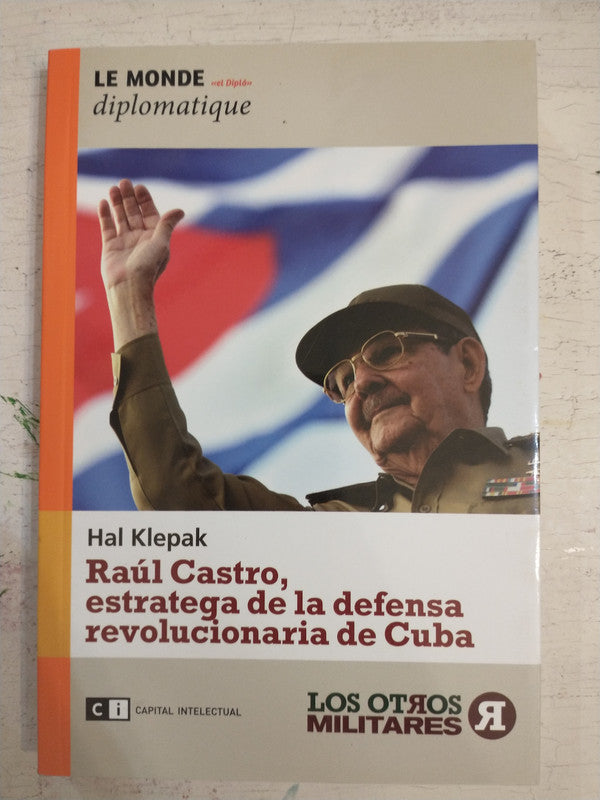 Libro usado en venta: Raul Castro, estratega de la defensa revolucionaria de Cuba de Hal Klepak; editorial Ci Capital Intelectual impreso en 2010.1