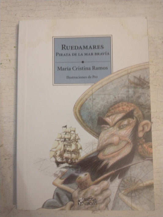 Libro usado en venta: Ruedamares - Pirata de la Mar Bravia de Maria Cristina Ramos; editorial Siete Vacas impreso en 2007 envios a todo el mundo.1