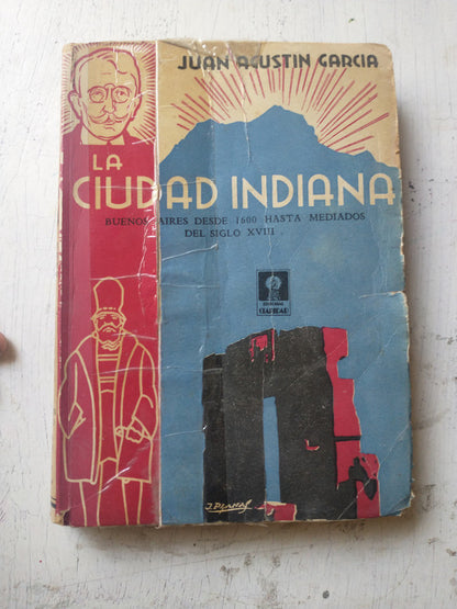 Libro usado en venta: La ciudad indiana de Juan Agustin Garcia; editorial Claridad impreso en _ realizamos envios a todo el mundo.1