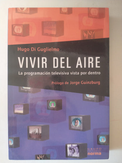 Libro usado en venta: Vivir del aire de Hugo Di Guglielmo; editorial Norma impreso en 2002 realizamos envios a todo el mundo.1