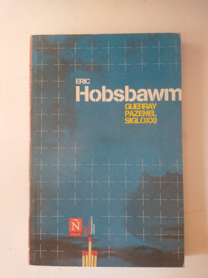Libro usado en venta: Guerra y Paz en el siglo XXI de Eric Hobsbawm; editorial Sol 90 impreso en 2012 realizamos envios a todo el mundo.1