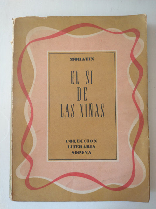Libro usado en venta: El si de las ni?as de Leandro Fernandez de Moratin; editorial Ramon Sopena impreso en 1958 realizamos envios a todo el mundo.1