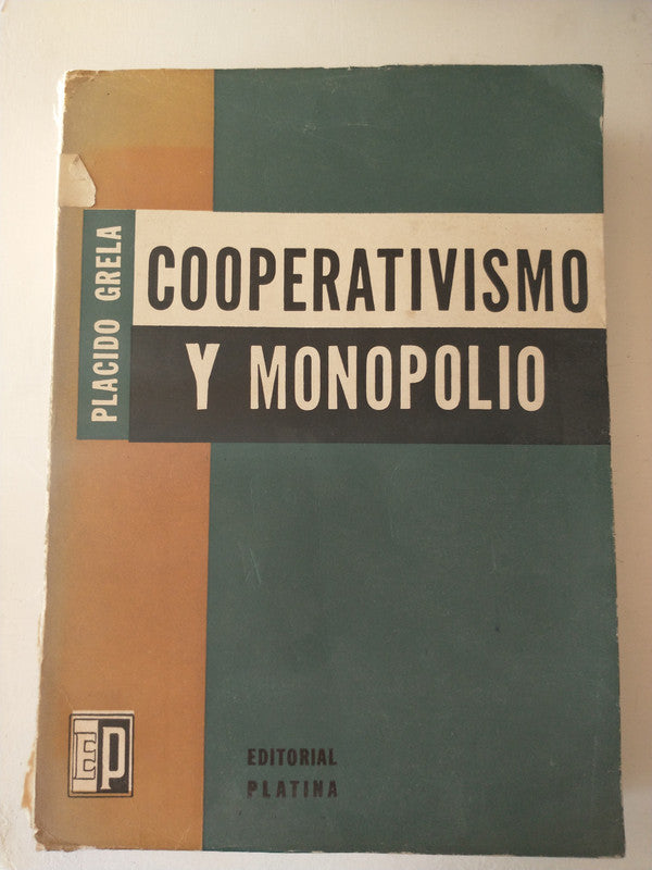 Libro usado en venta: Cooperativismo y monopolio de Placido Grela; editorial Platina impreso en 1965 realizamos envios a todo el mundo.1