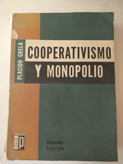 Libro usado en venta: Cooperativismo y monopolio de Placido Grela; editorial Platina impreso en 1965 realizamos envios a todo el mundo.1