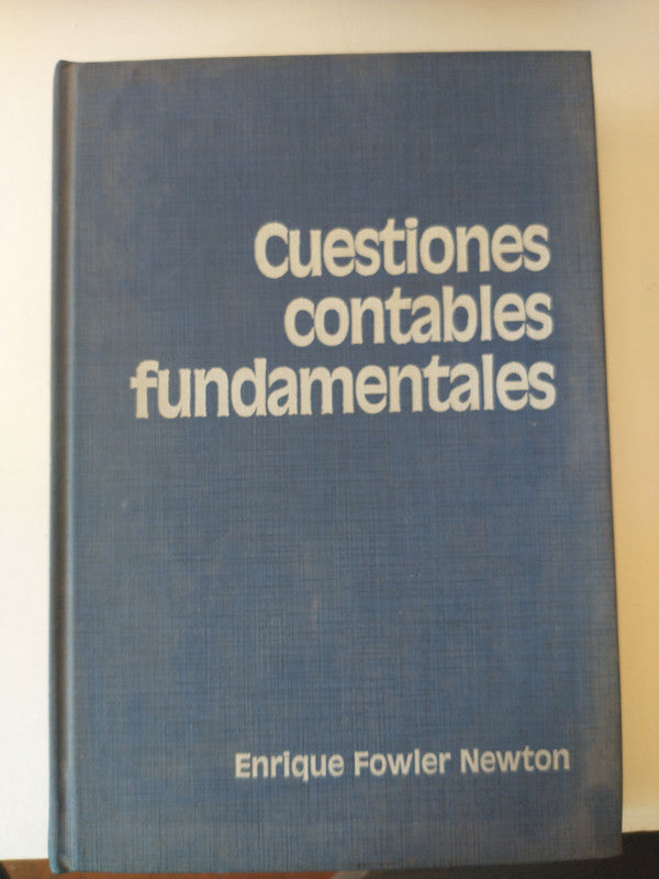 Libro usado en venta: Cuestiones contables fundamentales de Enrique Fowler Newton; editorial Contabilidad Moderna impreso en 1982.1