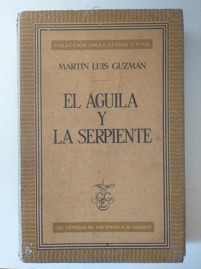 Libro usado en venta: El aguila y la serpiente de Martin Luis Guzman; editorial Cia. General de Ediciones impreso en 1956 envios a todo el mundo.1