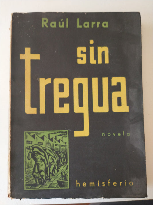 Libro usado en venta: Sin tregua de Raul Larra; editorial Hemisferio impreso en 1953 realizamos envios a todo el mundo.1