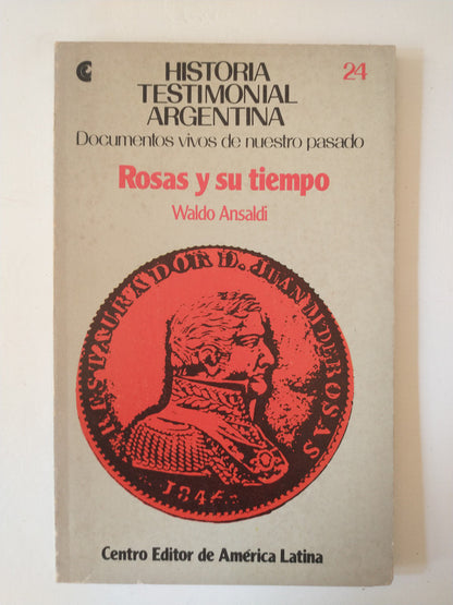 Libro usado en venta: Rosas y su tiempo de Waldo Ansaldi; editorial Centro Editor de America Latina impreso en 1984 realizamos envios a todo el mundo.1