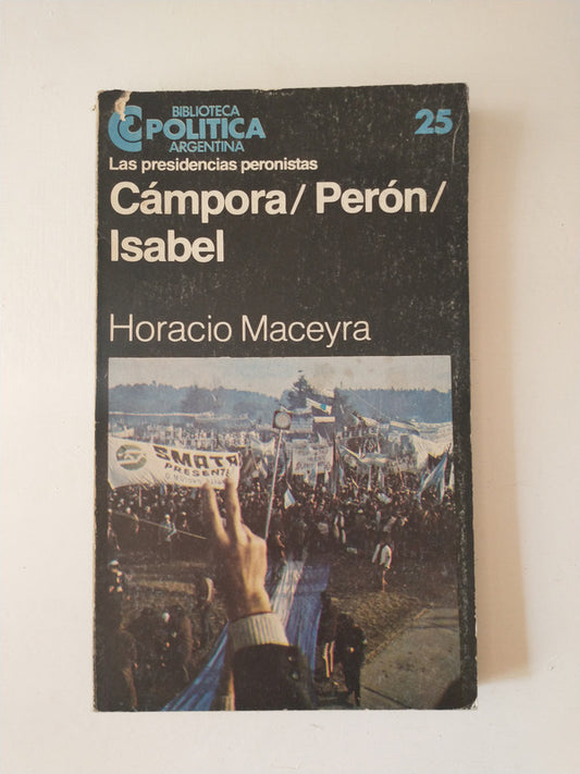 Libro usado en venta: Campora/Peron/Isabel de Horacio Maceyra; editorial Centro Editor de America Latina impreso en 1983 envios a todo el mundo.1