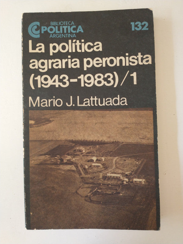 Libro usado en venta: La politica agraria peronista (1943-1983) - /1 de Mario Lattuada; editorial Centro Editor de America Latina impreso en 1986.1
