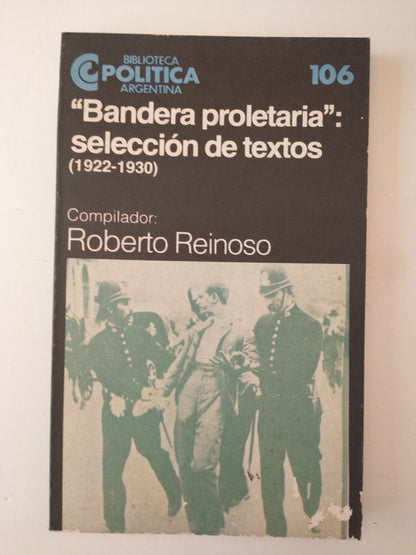 Libro usado en venta: "Bandera proletaria": Selecci?n de textos (1922-1930) de Roberto Reinoso; Centro Editor de America Latina impreso en 1985.1