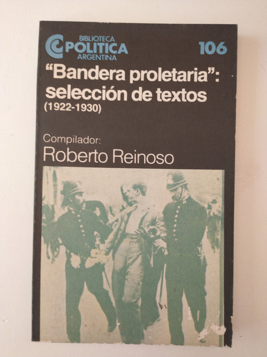 Libro usado en venta: "Bandera proletaria": Selecci?n de textos (1922-1930) de Roberto Reinoso; Centro Editor de America Latina impreso en 1985.1
