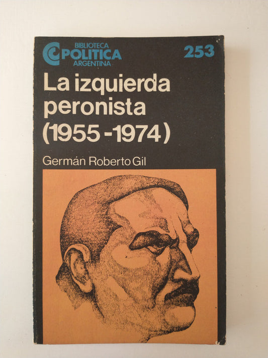 Libro usado en venta: La izquierda peronista (1955-1974) de German Roberto Gil; editorial Centro Editor de America Latina impreso en 1989.1