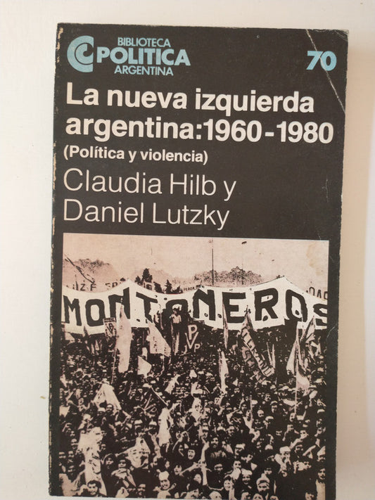 Libro usado en venta: La nueva izquierda argentina: 1960-1980 de Claudia Hilb - Daniel Lutzky; Centro Editor de America Latina impreso en 1984.1