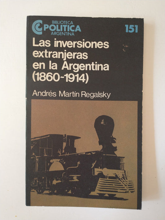 Libro usado en venta: Las inversiones extranjeras en la Argentina (1860-1914) de Andres Regalsky; Centro Editor de America Latina impreso en 19861.1