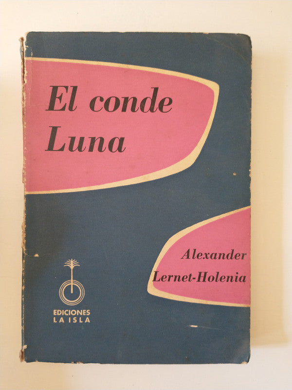 Libro usado en venta: El conde Luna de Alexander Lernet-Holenia; editorial La Isla impreso en 1956 realizamos envios a todo el mundo.1