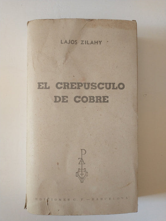 Libro usado en venta: El crepusculo de cobre de Lajos Zilahy; editorial Plaza & Janes impreso en 1959 realizamos envios a todo el mundo.1