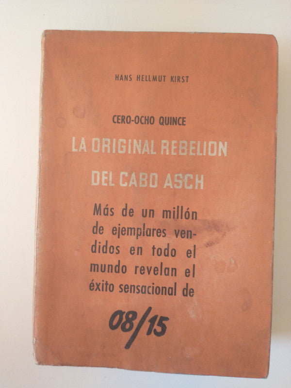 Libro usado en venta: La original rebelion del Cabo Asch de Hans Hellmut Kirst; editorial Liny impreso en 1956 realizamos envios a todo el mundo.1