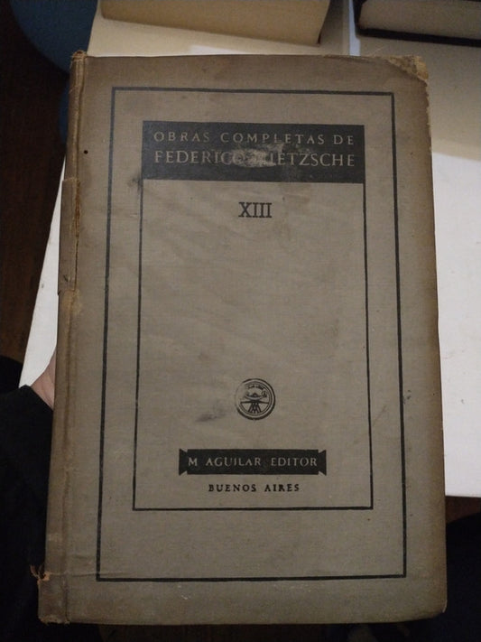 Libro usado en venta: Obras Completas - Tomo XIII de Friedrich Nietzsche (Federico Nietzsche); editorial Aguilar impreso en 1950.1