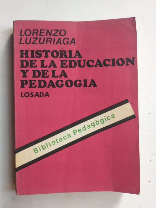 Libro usado en venta: Historia de la educacion y de la pedagogia de Lorenzo Luzuriaga; editorial Losada impreso en 1980 envios a todo el mundo.1