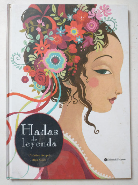 Libro usado en venta: Hadas de leyenda de Christine Pompei - Anja Klauss; editorial El Ateneo impreso en 2015 realizamos envios a todo el mundo.1