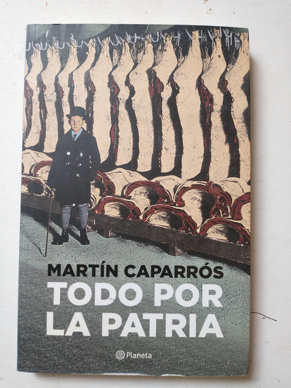 Libro usado en venta: Todo por la patria de Martin Caparros; editorial Planeta impreso en 2018 realizamos envios a todo el mundo.1