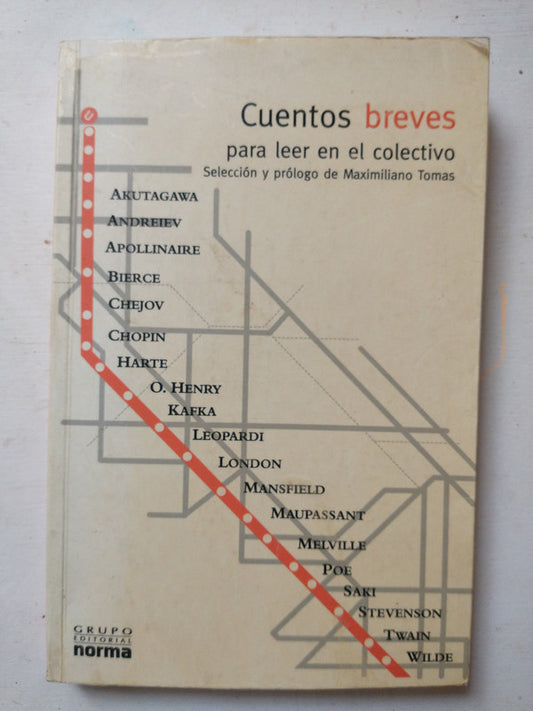 Libro usado en venta: Cuentos breves para leer en el colectivo de Maximiliano Tomas; editorial Norma impreso en 2004 realizamos envios a todo el mundo.1
