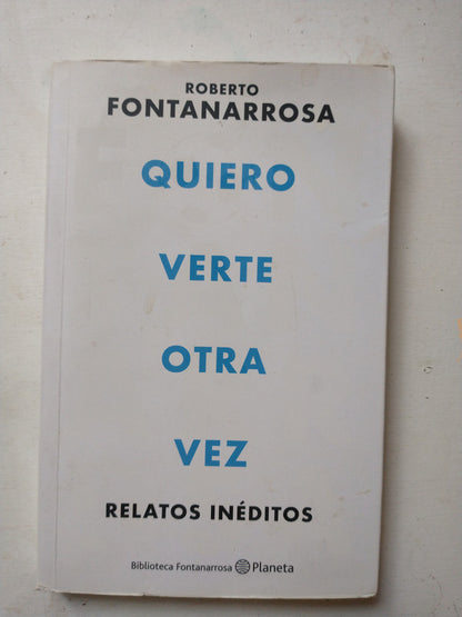 Libro usado en venta: Quiero verte otra vez de Roberto Fontanarrosa; editorial Planeta impreso en 2022 realizamos envios a todo el mundo.1