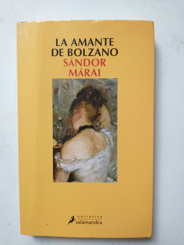 Libro usado en venta: La amante de Bolzano de Sandor Marai; editorial Salamandra impreso en 2007 realizamos envios a todo el mundo.1
