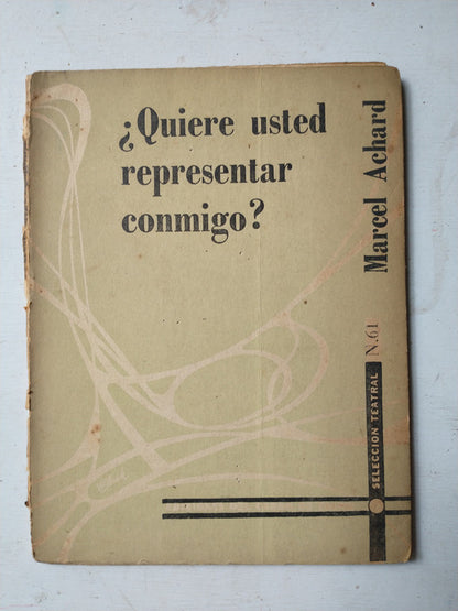 Libro usado en venta: ?Quiere usted representar conmigo? de Marcel Achard; editorial Del Carro de Tespis impreso en 1960 envios a todo el mundo.1