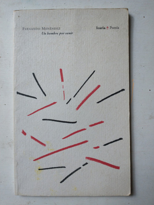 Libro usado en venta: Un hombre por venir de Fernando Menendez; editorial Icaria impreso en 2008 realizamos envios a todo el mundo.1