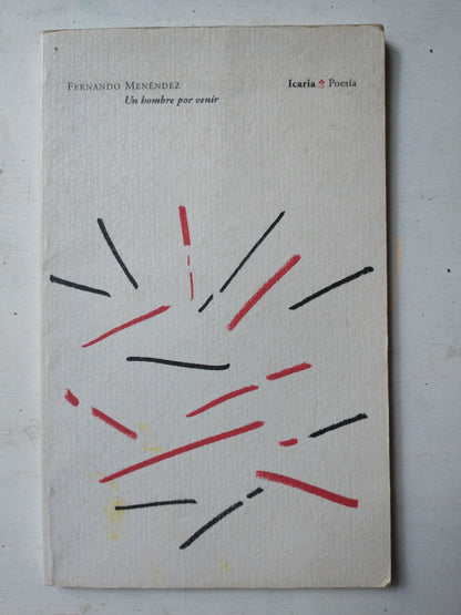 Libro usado en venta: Un hombre por venir de Fernando Menendez; editorial Icaria impreso en 2008 realizamos envios a todo el mundo.1