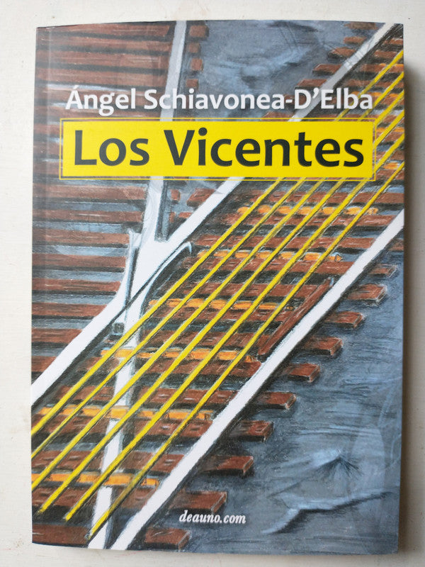 Libro usado en venta: Los Vicentes de Angel Schiavonea-D'Elba; editorial Deauno.com impreso en 2017 realizamos envios a todo el mundo.1