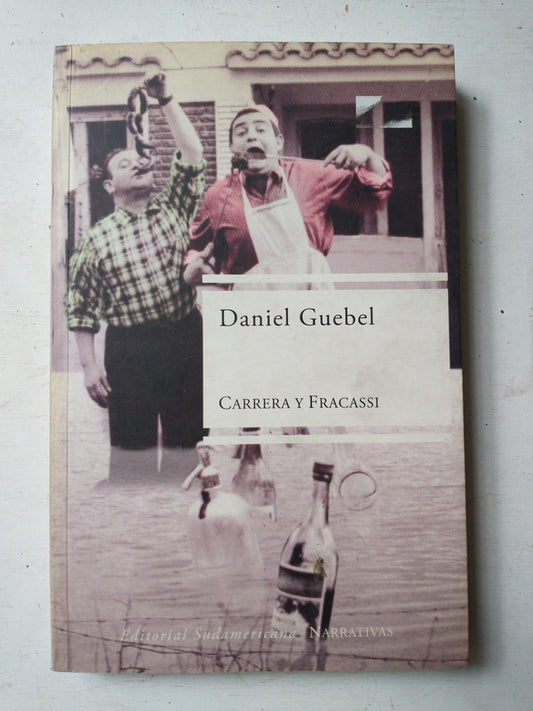Libro usado en venta: Carrera y Fracassi de Daniel Guebel; editorial Sudamericana impreso en 2005 realizamos envios a todo el mundo.1