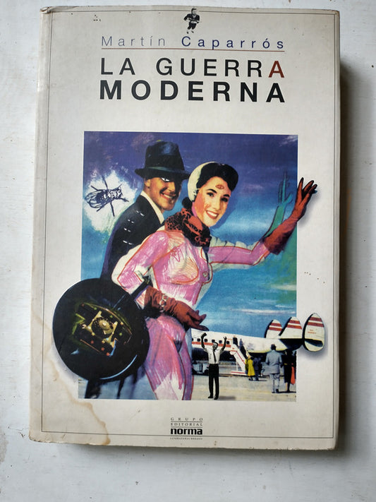 Libro usado en venta: La guerra moderna de Martin Caparros; editorial Norma impreso en 1999 realizamos envios a todo el mundo.1