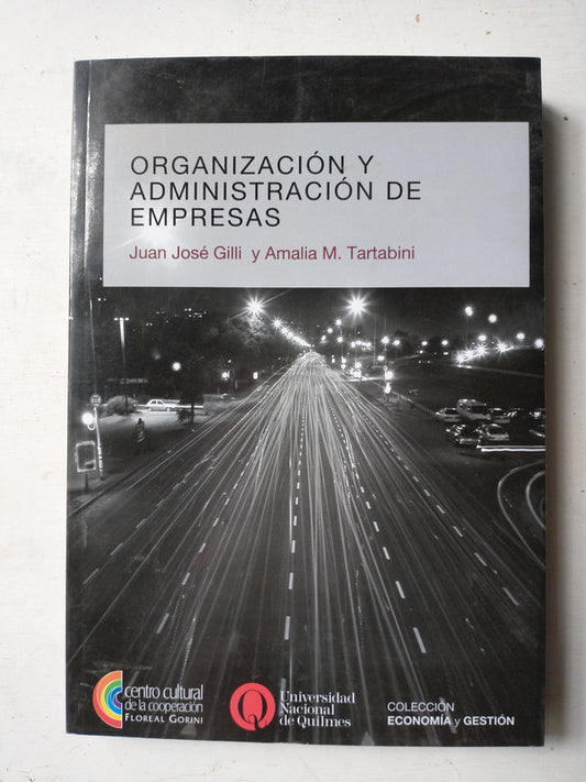 Libro usado en venta: Organizaci?n y administracion de empresas de Juan Jose Gilli - Tartabini; Universidad Nacional de Quilmes en 2013.1