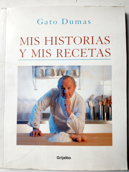 Libro usado en venta: Mis historias y mis recetas de Gato Dumas; editorial Grijalbo impreso en 2004 realizamos envios a todo el mundo.1