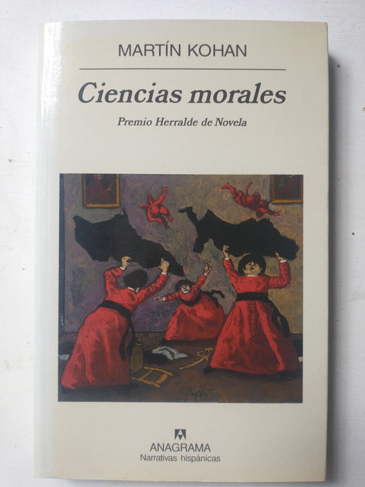 Libro usado en venta: Ciencias morales de Martin Kohan; editorial Anagrama impreso en 2007 realizamos envios a todo el mundo.1