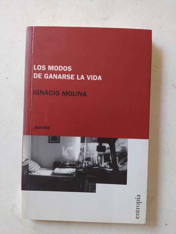 Libro usado en venta: Los modos de ganarse la vida de Ignacio Molina; editorial Entropia impreso en 2010 realizamos envios a todo el mundo.1