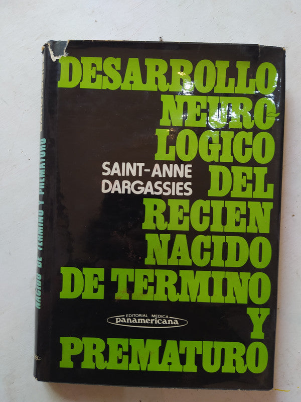 Libro usado en venta: Desarrollo neurologico del recien nacido de termino y prematuro de Saint-Anne Dargassies; Panamericana impreso en 1977.1