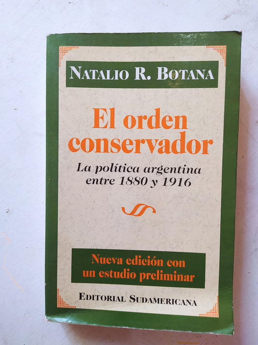 Libro usado en venta: El orden conservador de Natalio R. Botana; editorial Sudamericana impreso en 1994 realizamos envios a todo el mundo.1