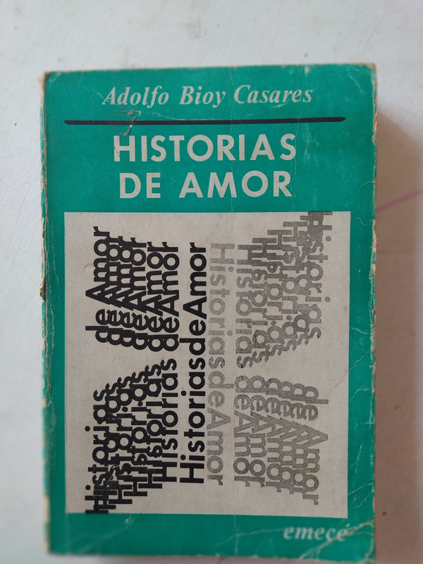 Libro usado en venta: Historias de amor de Adolfo Bioy Casares; editorial Emece impreso en 1972 realizamos envios a todo el mundo.1