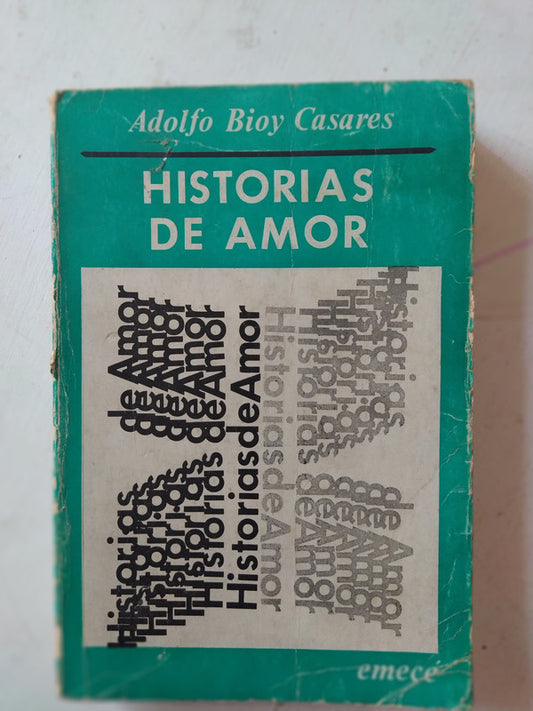 Libro usado en venta: Historias de amor de Adolfo Bioy Casares; editorial Emece impreso en 1972 realizamos envios a todo el mundo.1