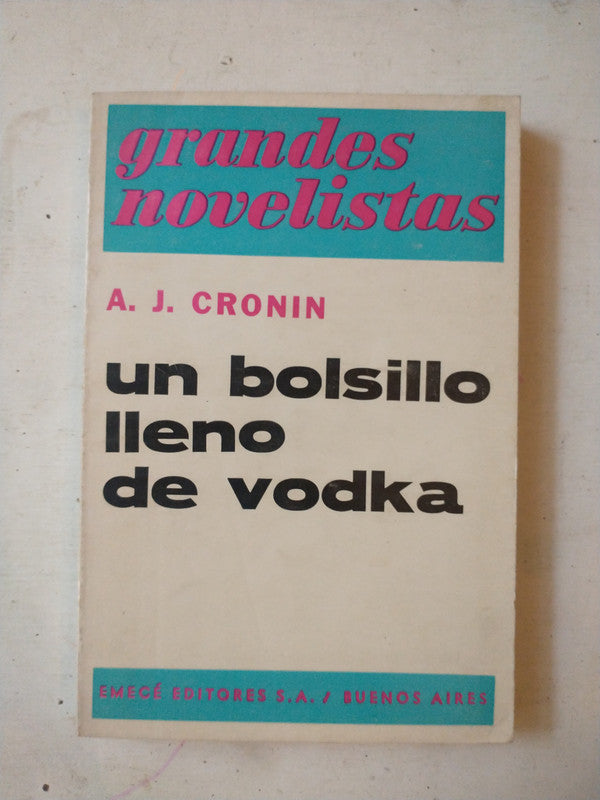 Libro usado en venta: Un bolsillo lleno de vodka de Archibal J. Cronin; editorial Emece impreso en 1970 realizamos envios a todo el mundo.1