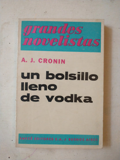 Libro usado en venta: Un bolsillo lleno de vodka de Archibal J. Cronin; editorial Emece impreso en 1970 realizamos envios a todo el mundo.1
