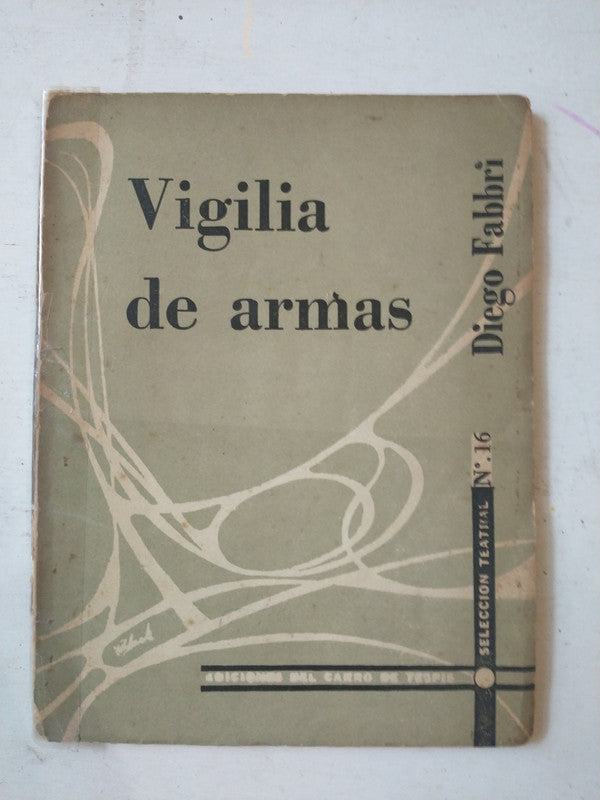 Libro usado en venta: Vigilia de armas de Diego Fabbri; editorial Del Carro de Tespis impreso en 1957 realizamos envios a todo el mundo.1