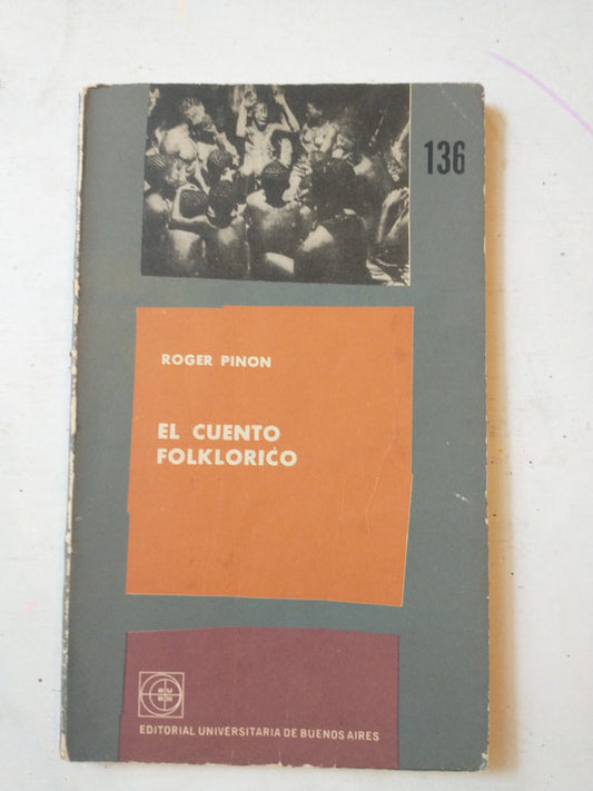 Libro usado en venta: El cuento folklorico de Roger Pinon; editorial Eudeba impreso en 1965 realizamos envios a todo el mundo.1