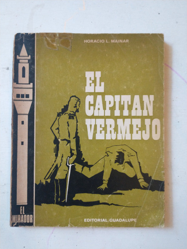 Libro usado en venta: El capitan Vermejo de Horacio L. Mainar; editorial Guadalupe impreso en 1977 realizamos envios a todo el mundo.1